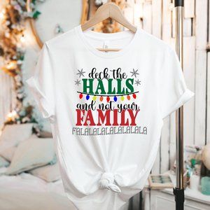 Deck The Halls Not Your Family Funny Graphic T-shirt Unisex Cotton Tee Christmas